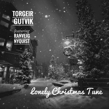 Torgeir Gutvik - Lonely Christmas Tune (feat. Ranveig Nyquist)