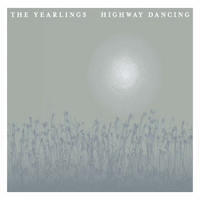 The Yearlings / - Highway Dancing