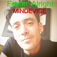 Mindevice - Feelin' Alright