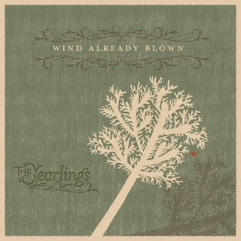 The Yearlings / - Wind Already Blown