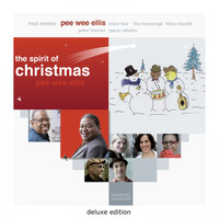 Pee Wee Ellis - The Spirit of Christmas (Deluxe Edition)
