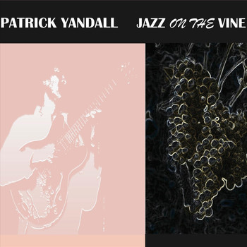 Patrick Yandall - Jazz on the Vine