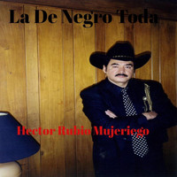 Hector Rubio Mujeriego - La de Negro Toda