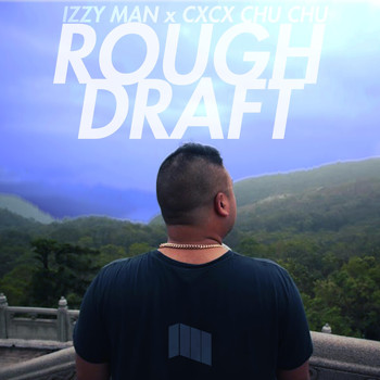 Izzy Man - Rough Draft (feat. Cxcx Chu Chu) (Explicit)