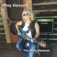 May Gossett - I'm Only Human
