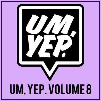 Various Artist - Um, Yep., Vol. 8