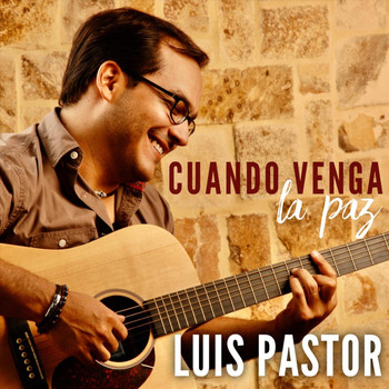 Luis Pastor - Cuando Venga la Paz