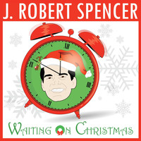 J. Robert Spencer - Waiting on Christmas
