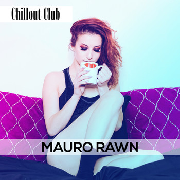 Mauro Rawn - Chillout Club