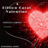 Steven Larson - A Billion-Carat Valentine