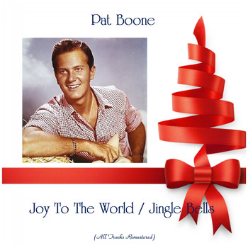 Pat Boone - Joy To The World / Jingle Bells (Remastered 2019)