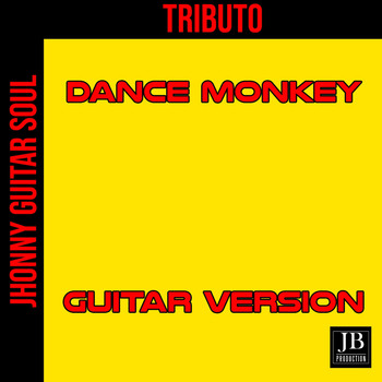 Johnny Guitar Soul - Dance Monkey (Guitar Version)