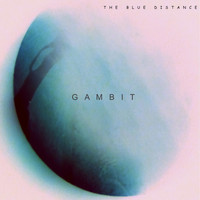 The Blue Distance - Gambit