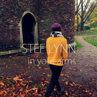 Stef Lynn - In Your Arms (Explicit)