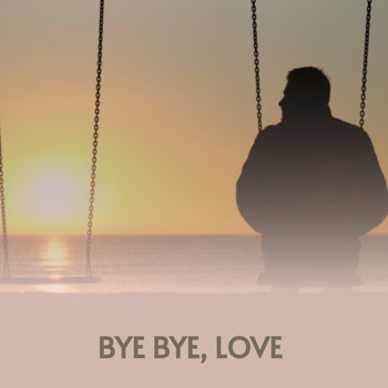 Various Artists - Bye Bye, Love