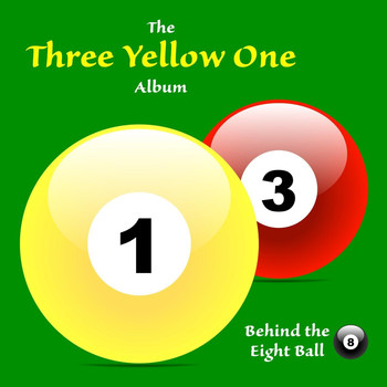 Behind the Eight Ball - Three Yellow One