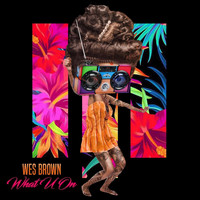 Wes Brown - What You On (Explicit)