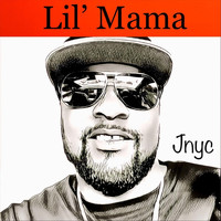 JNYC - Lil’ Mama (Explicit)