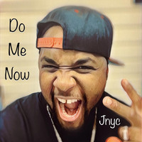 JNYC - Do Me Now (Explicit)