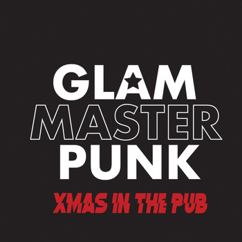Glam Master Punk - Xmas in the Pub