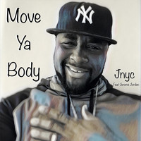 JNYC - Move Ya Body (feat. Jerome Jorden) (Explicit)