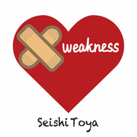 Seishi Toya - Weakness