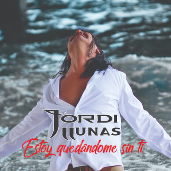Jordi Llunas - Estoy Quedándome Sin Ti
