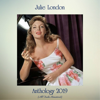 Julie London - Anthology 2019 (All Tracks Remastered)
