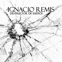 Ignacio Remis - Destructor de Sueños (Explicit)