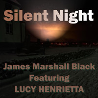 James Marshall Black - Silent Night (feat. Lucy Henrietta)