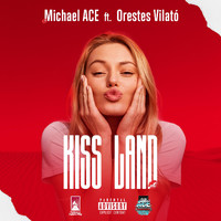 Michael Ace - Kiss Land (feat. Orestes Vilató) (Explicit)