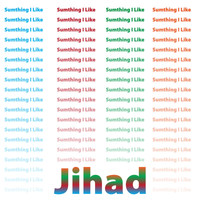 Jihad - Sumthing I Like (Explicit)