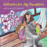 Kim Nalley - Lullabies for My Daughters