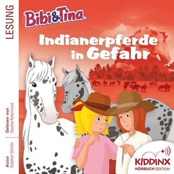 Bibi und Tina - Hörbuch: Indianerpferde in Gefahr (Ungekürzt)