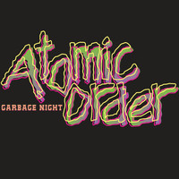 Atomic Order - Garbage Night (Explicit)