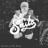 Sails - Gentle as the Snow