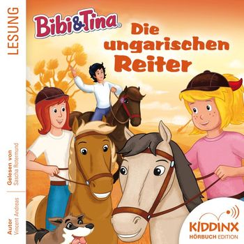 Bibi und Tina - Hörbuch: Die ungarischen Reiter (Ungekürzt)