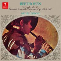 Michel Debost - Beethoven: Music with Flute. Serenade, Op. 25, National Airs, Op. 105 & 107