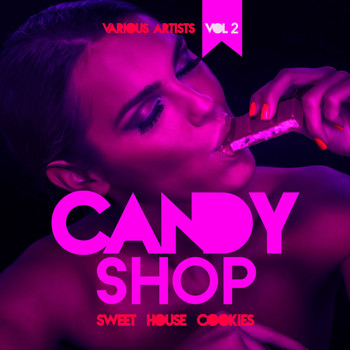 Various Artists - Candy Shop, Vol. 2 (Sweet House Cookies) (Explicit)