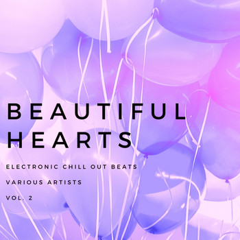 Various Artists - Beautiful Hearts (Electronic Chill out Beats), Vol. 2