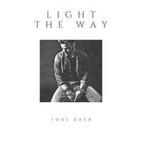 Tobe Baer - Light the Way