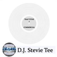 D.J. Stevie Tee - Trap Tithe 2 Commercial