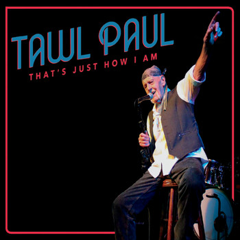 Tawl Paul - That's Just How I Am