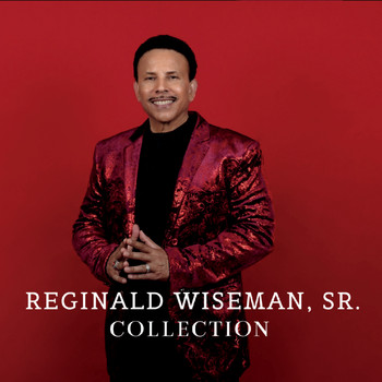 Reginald Wiseman, Sr. - Reginald Wiseman, Sr. Collection