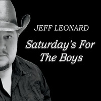 Jeff Leonard - Saturday's for the Boys