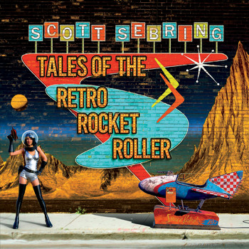 Scott Sebring - Tales of the Retro Rocket Roller