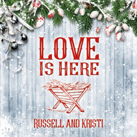 Russell and Kristi - Love Is Here