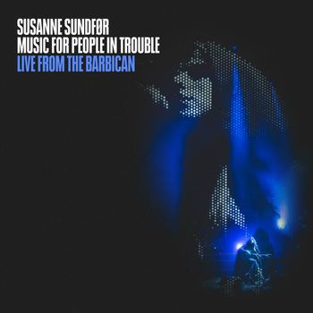 Susanne Sundfør - Music for People in Trouble (Live from the Barbican)