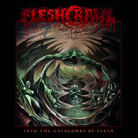 Fleshcrawl - Into the Catacombs of Flesh (Explicit)