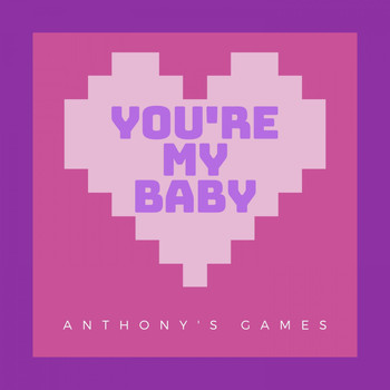 Anthony's Games - You're My Baby (DJ Mario Percali Remix)